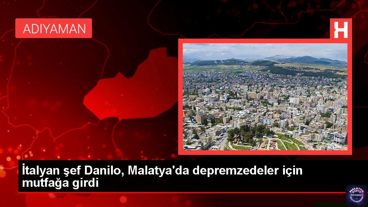 İtalyan şef Danilo, Malatya’da depremzedeler için mutfağa girdi