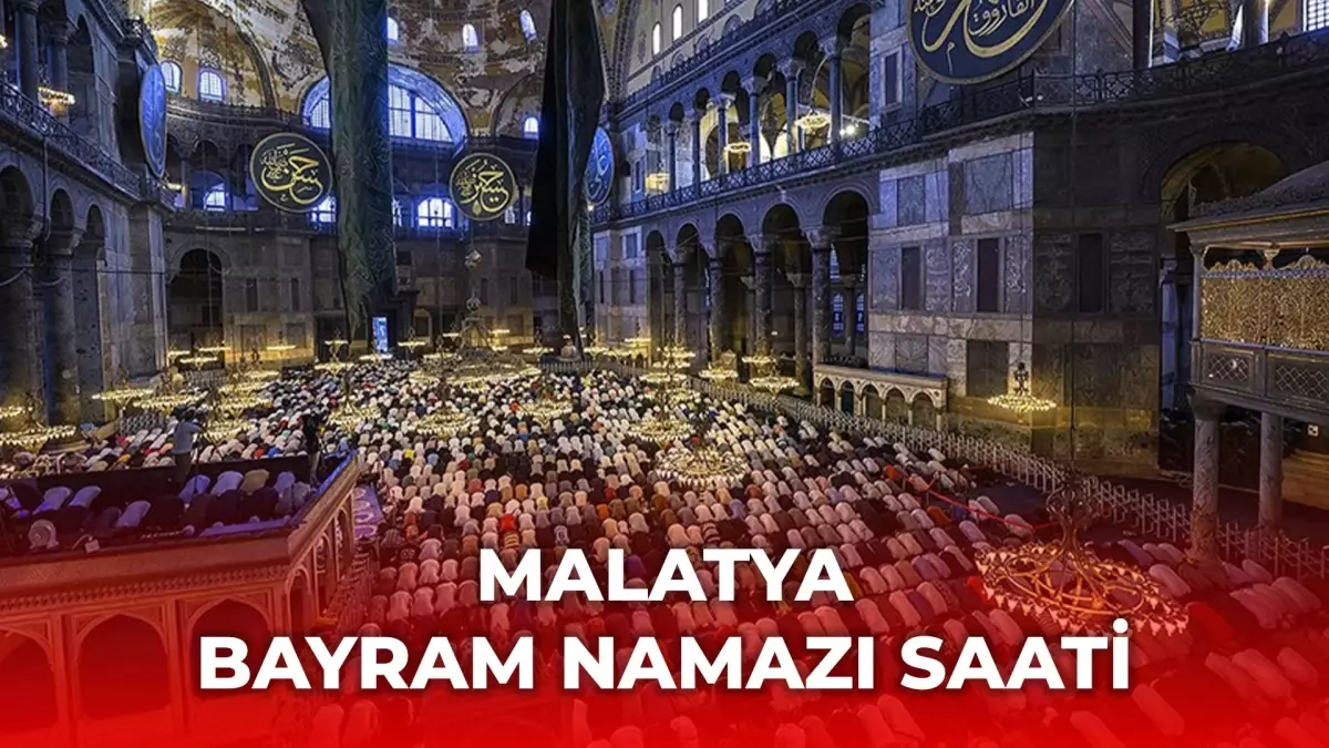 Malatya bayram namazı saat kaçta 2025? Malatya bayram namazı saati Diyanet tarafından açıklandı